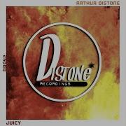 Arthur Distone Juicy Original Mix