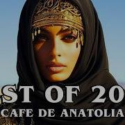 Cafe De Anatolia Best Of 2024 Mix By Billy Esteban