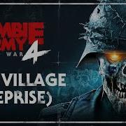 Zombie Army 4 Dead War Ost The Vilage