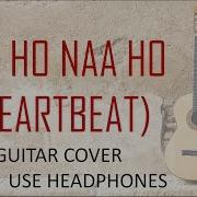 Kal Ho Naa Ho Heartbeat Guitar Cover Use Headphones