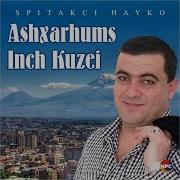 Spitakci Hayko Ashxarhums Inch Kuzei