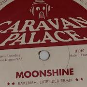 Moonshine Bakermat Remix Caravan Palace