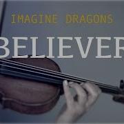 Imagine Dragons Believer For Violin And Piano Cover