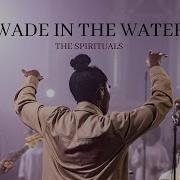 Wade In The Waters Audio