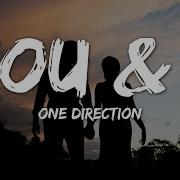 You And I One Direction Lyrics