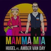 Hugel Mamma Mia Feat Amber Van Day David Puentez Remix