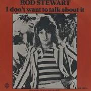 Rod Stewart I Don T Want To Talk About It Original Version 1975