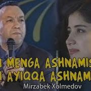 Mirzabek Xolmedov Sen Menga Ashnamisan Yoki Ayiqqa Ashnamisan