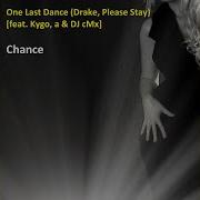 One Last Dance Drake Please Stay