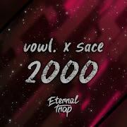 Vowl X Sace 2000 Slowed And Reverb