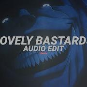 Lovely Bastards Edit Audio