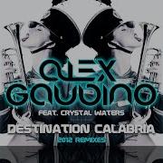 Alex Gaudino Destination Calabria Josh Feedblack Remix Feat Crystal Waters