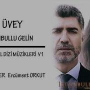 I Stanbullu Gelin Müzikleri Üvey