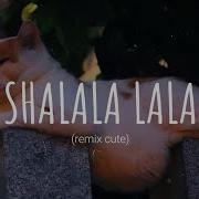 Sha La La Remix