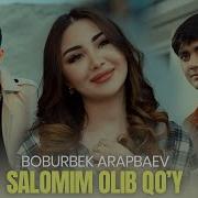 Salomim Olib Qoy Boburbek Arapbaev