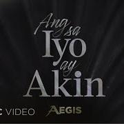 Ang Sa Iyo Ay Akin By Aegis