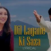 Dil Lagane Ki Saza Song