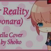 Shoko Your Reality Acapella Arrangement Doki Doki Literature Club Theme Song