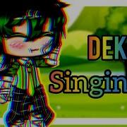 Deku Singing Kota Kun