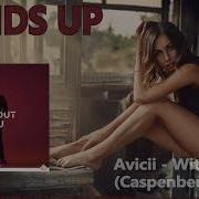 Avicii Without You Caspenberg Remix Ft Sandro Cavazza