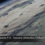 Fonarev Pres F13 Tatooine Melodica Chillout Mix