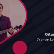 O Ktam Kamalov Gitara Уктам Камалов Гитара Music Version