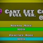 Can T Let Go Full Version By Bjvdimafelixgd Geometry Dash 2 11