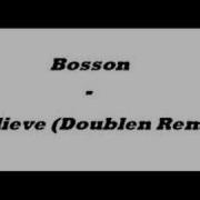 Bosson I Believe Doublen Remix