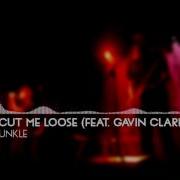 Cut Me Loose Feat Gavin Clark