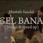 Mustafa Sandal Gel Bana Speed Up