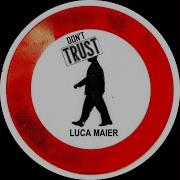 Luca Maier Don T Trust