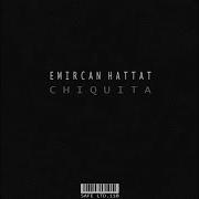 Chiquita Original Mix Emircan Hattat