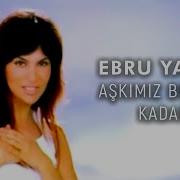 Ebru Yaşar Aşkımız Buraya Kadar Remix