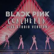 Blackpink How You Like That Coachella 2023 Studio Version