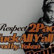 2Pac Fuck All Yall Yoken Remix