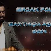 Ercan Polat Baktıkca Agladım