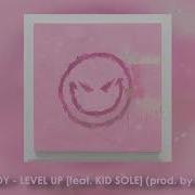 Cakeboy Level Up Feat Kid Sole Prod By Cakeboy