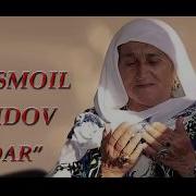 Ismoil Saidov New Music Modar Исмоил Саидов Суруд Модар 2018