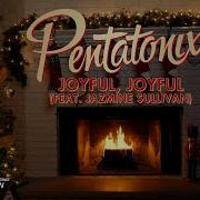 Joyful Joyful Feat Jazmine Sullivan Pentatonix