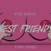 Best Friend Vybz Kartel