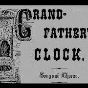 My Grandfather S Clock Song