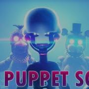 The Puppet Fnaf Puppet Song Rus