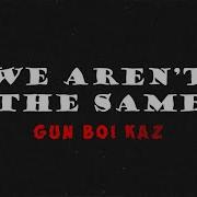 Gun Boi We Are Not The Same