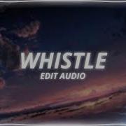 Whistle Audio Edit Flo Rida