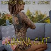 Maksym Beats X Jrome Wanna Cut