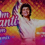 Om Shanti Om Remix