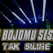 Dj Bojomu Sesok Tak Silihe Full Bass Horeg