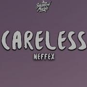 Neffex Careless Lyrics