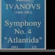 Janis Ivanovs 1906 1983 Symphony No 4 Atlantida 1941 1 2 Must Hear