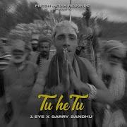 Tu He Tu 1Eye Garry Sandhu